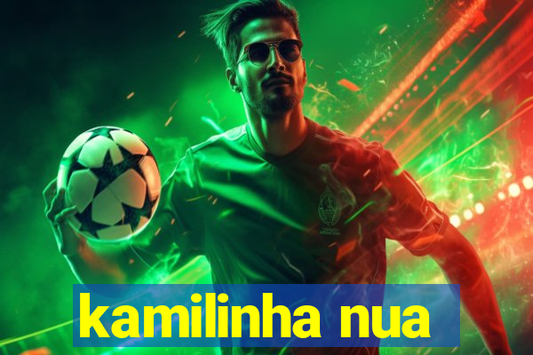 kamilinha nua